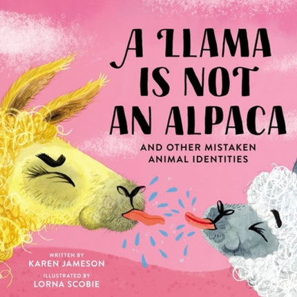 A Llama Is Not an Alpaca: And Other Mistaken Animal Identities