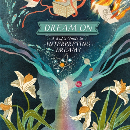 Dream On: A Kid's Guide to Interpreting Dreams