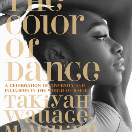 The Color of Dance: A Celebration of Diversity and Inclusion in the World of Ballet