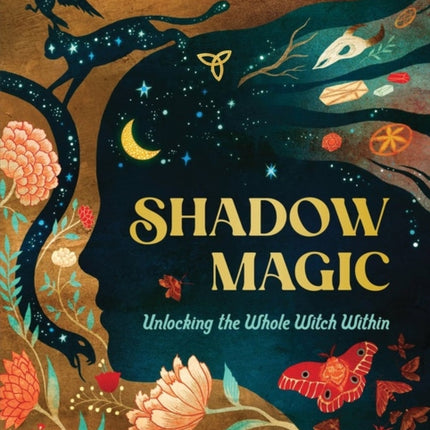 Shadow Magic: Unlocking the Whole Witch Within