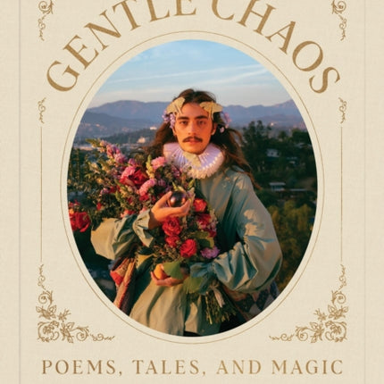 Gentle Chaos: Poems, Tales, and Magic