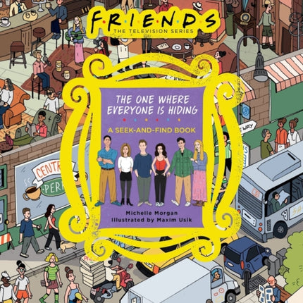 Friends: The One Where Everyone Is Hiding: A Seek-and-Find Book