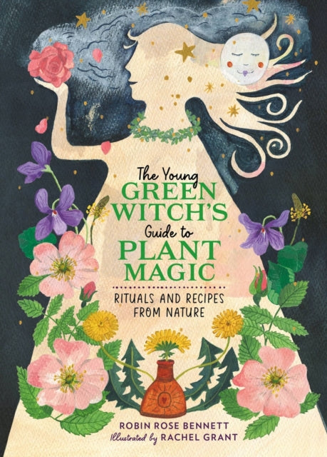 The Young Green Witchs Guide to Plant Magic