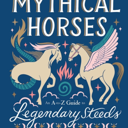 The Little Encyclopedia of Mythical Horses