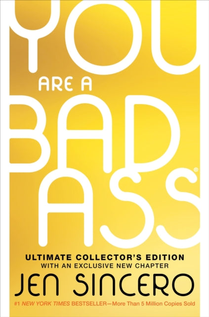 You Are a Badass(r) (Ultimate Collector's Edition): How to Stop Doubting Your Greatness and Start Living an Awesome Life