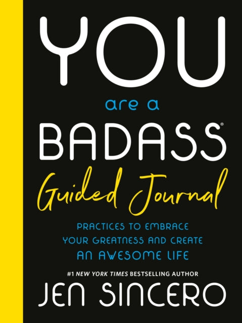 You Are a Badass(r) Guided Journal: Practices to Embrace Your Greatness and Create an Awesome Life