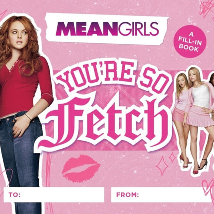 Mean Girls Youre So Fetch