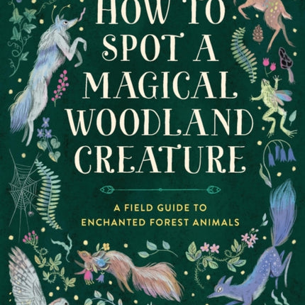 How to Spot a Magical Woodland Creature