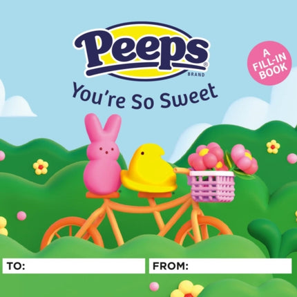 Peepsr Youre So Sweet