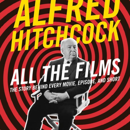 Alfred Hitchcock All the Films