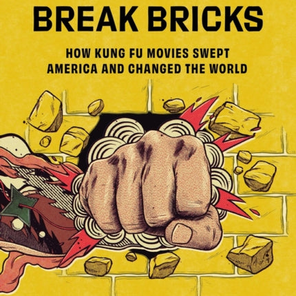 These Fists Break Bricks Revised and Expanded