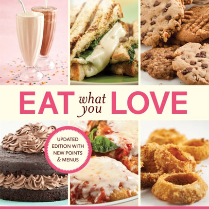 Eat What You Love: More than 300 Incredible Recipes Low in Sugar, Fat, and Calories