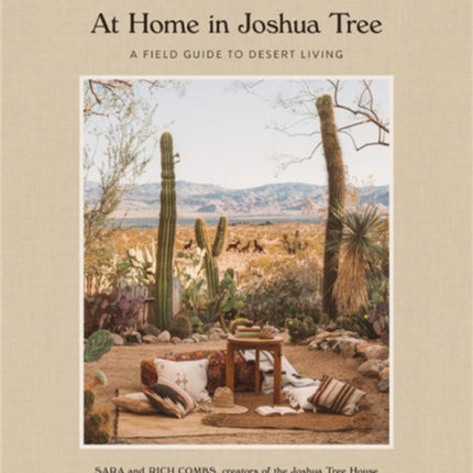 At Home in Joshua Tree: A Field Guide to Desert Living