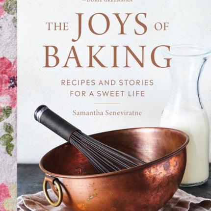 The Joys of Baking: Recipes and Stories for a Sweet Life