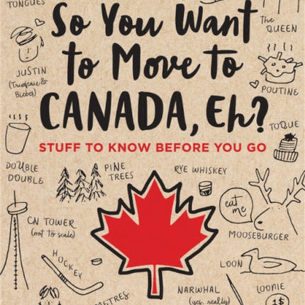 So You Want to Move to Canada, Eh?: Stuff to Know Before You Go