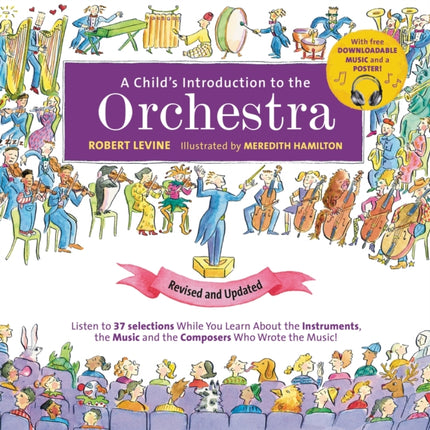 A Child's Introduction to the Orchestra (Revised and Updated): Listen to 37 Selections While You Learn About the Instruments, the Music, and the Composers Who Wrote the Music!