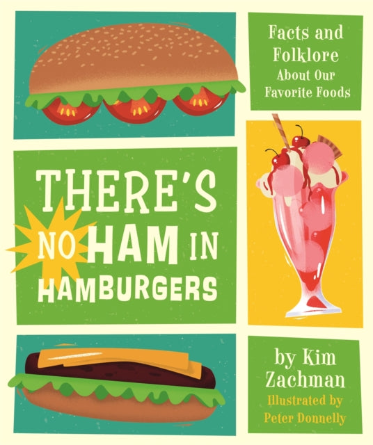 There's No Ham in Hamburgers: Facts and Folklore About Our Favorite Foods