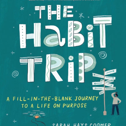 The Habit Trip: A Fill-In-The-Blank Journey to a Life on Purpose