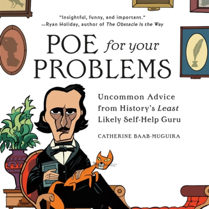 Poe for Your Problems: Uncommon Advice from History's Least Likely Self-Help Guru