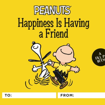 Peanuts: Happiness Is Having a Friend: A Fill-In Book