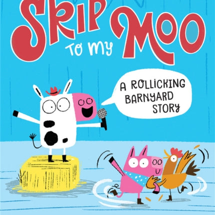 Skip to My Moo: A Rollicking Barnyard Story