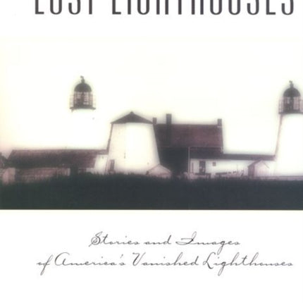 Lost Lighthouses