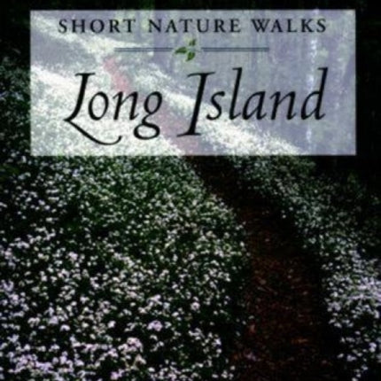 Short Nature Walks Long Island Short Nature Walks