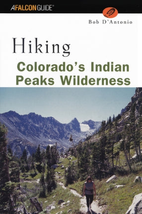 Hiking Colorados Indian Peaks Wilderness