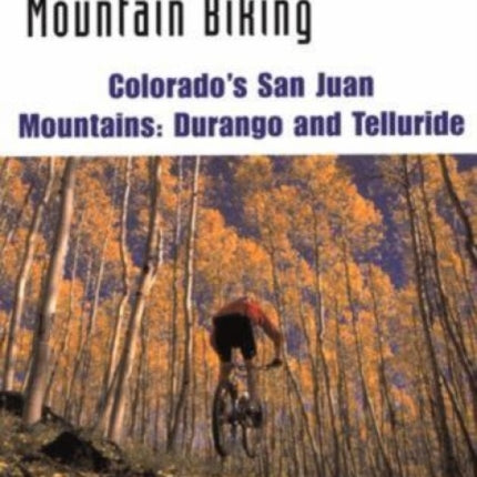 Mountain Biking Colorado's San Juan Mountains: Durango and Telluride