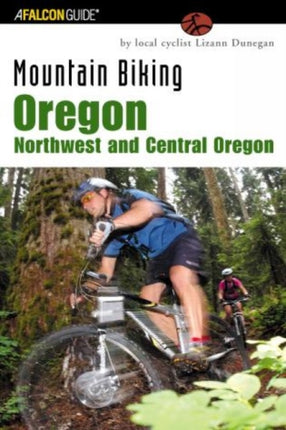 Oregon Northwest and Central Oregon Falcon Guides
