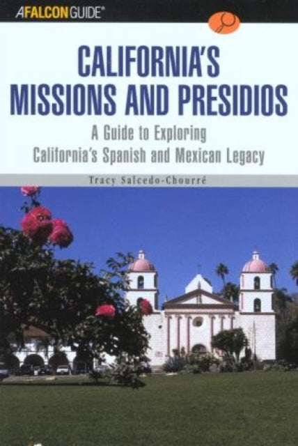 A FalconGuide to Californias Missions and