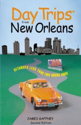 Day Trips from New Orleans Second Edition Day