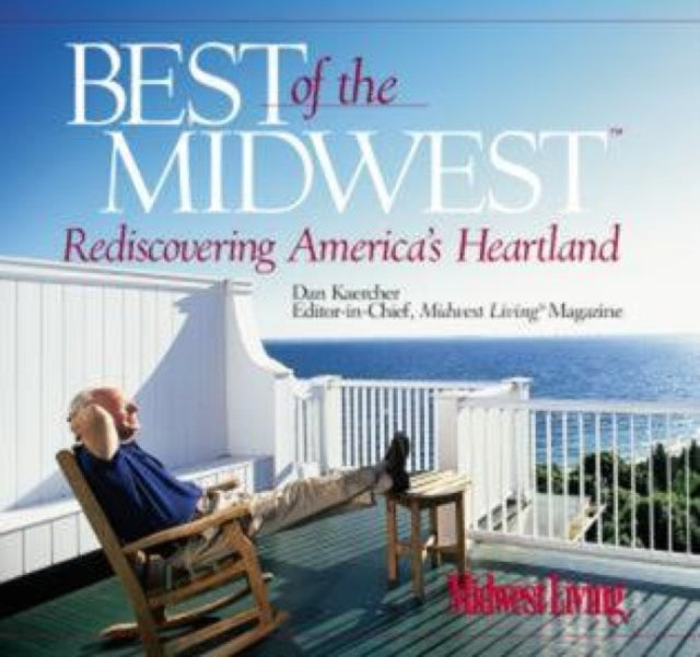 Best of the Midwest: Rediscovering America's Heartland