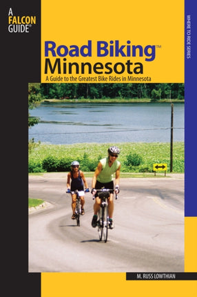 Road Biking Minnesota A Guide to the Greatest