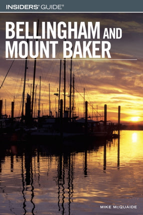 Insiders' Guide® to Bellingham and Mount Baker