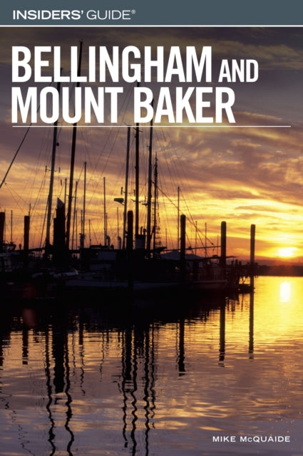 Insiders' Guide® to Bellingham and Mount Baker