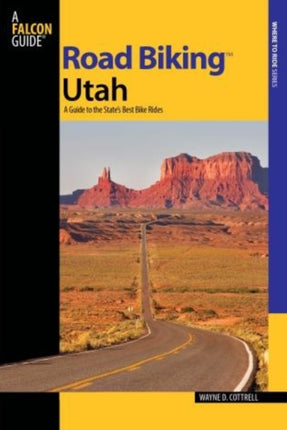 Road Biking™ Utah: A Guide To The State's Best Bike Rides