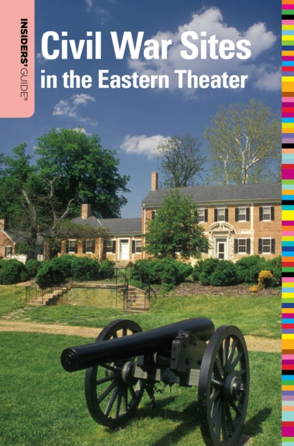 Insiders' Guide® to Civil War Sites in the Eastern Theater