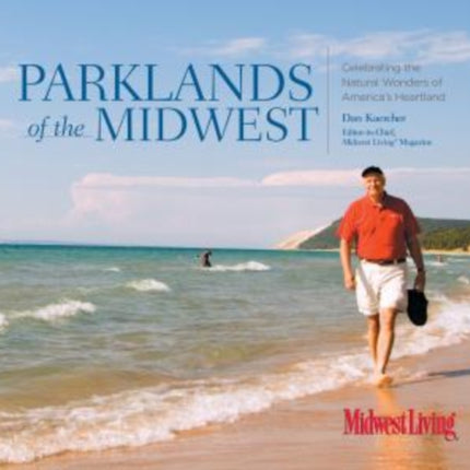 Parklands of the Midwest: Celebrating The Natural Wonders Of America's Heartland