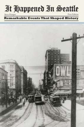 It Happened in Seattle Remarkable Events That