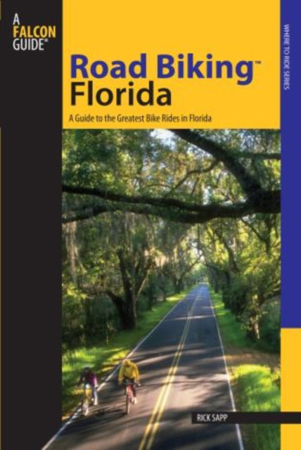 Road Biking™ Florida: A Guide To The Greatest Bike Rides In Florida