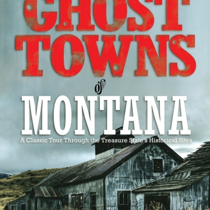 Ghost Towns of Montana