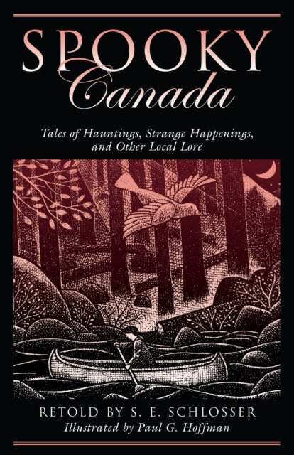 Spooky Canada: Tales Of Hauntings, Strange Happenings, And Other Local Lore