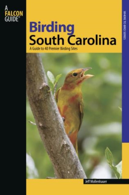 Birding South Carolina: A Guide To 40 Premier Birding Sites