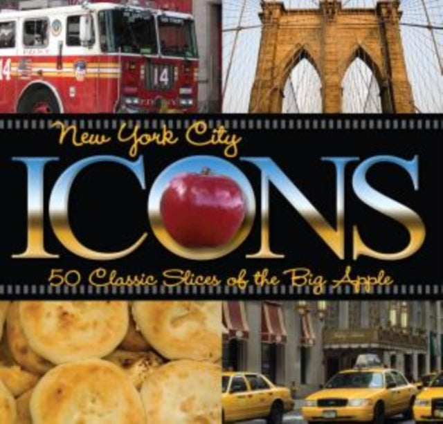 New York City Icons: 50 Classic Slices Of The Big Apple