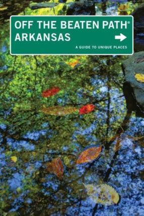 offthebeatenpatharkansasaguidetouniqueplaces