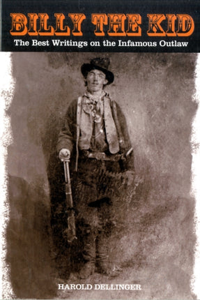 Billy the Kid  The Best Writings on the Infamous