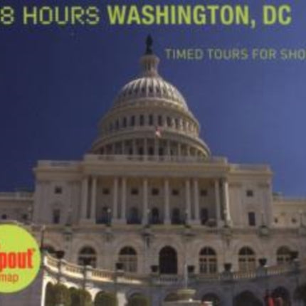 48 Hours Washington, DC: Timed Tours For Short Stays