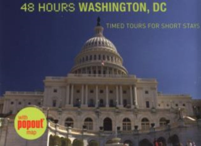 48 Hours Washington, DC: Timed Tours For Short Stays