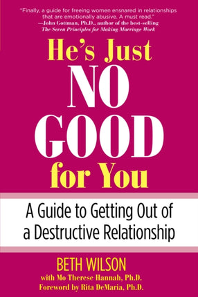 He's Just No Good for You: A Guide To Getting Out Of A Destructive Relationship